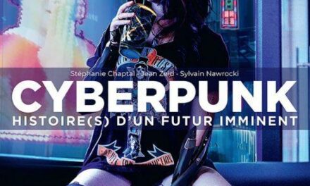 Cyberpunk Histoire(s) d’un futur imminent, encore mieux qu’une connexion neuronale !