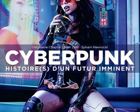 Cyberpunk Histoire(s) d’un futur imminent, encore mieux qu&rsquo;une connexion neuronale !