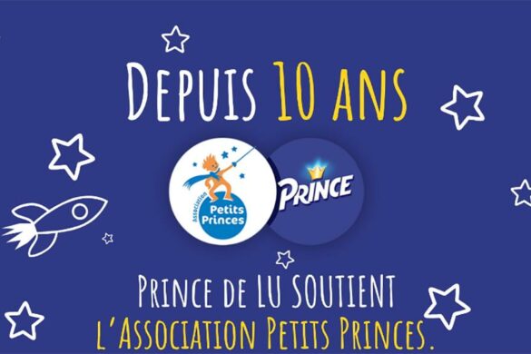 Prince de LU X Association Petits Princes, une campagne pour réaliser encore plus de rêves d’enfants