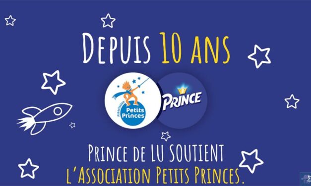 Prince de LU X Association Petits Princes, une campagne pour réaliser encore plus de rêves d’enfants