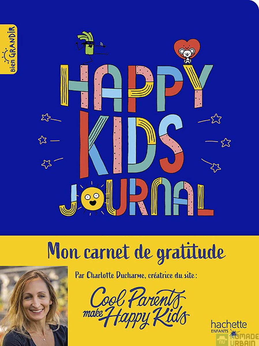 Happy Kids Journal : le carnet pour que nos enfants pensent positif !