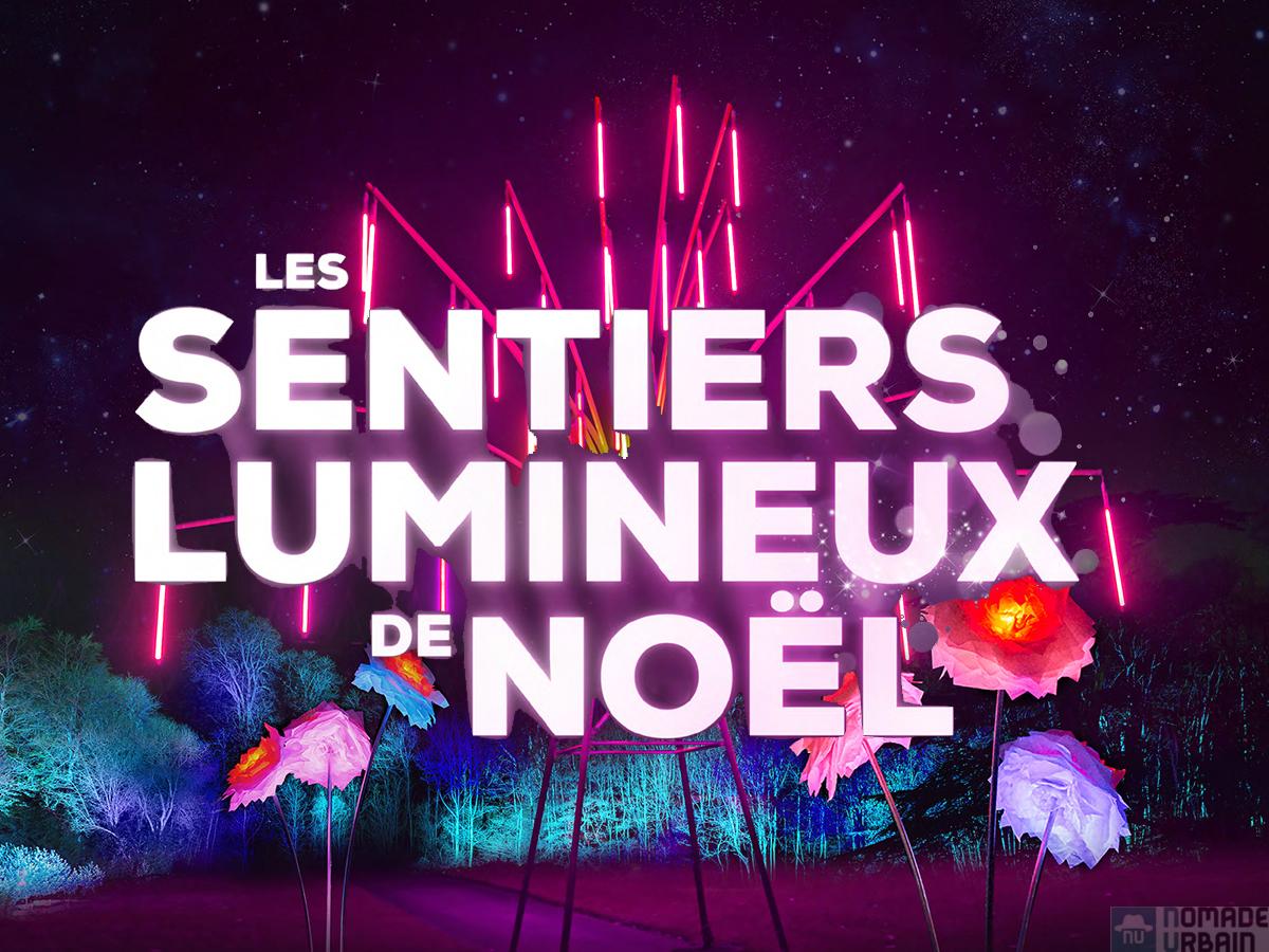 Les Sentiers Lumineux de Noël : un parcours immersif et féerique - Nomade Urbain