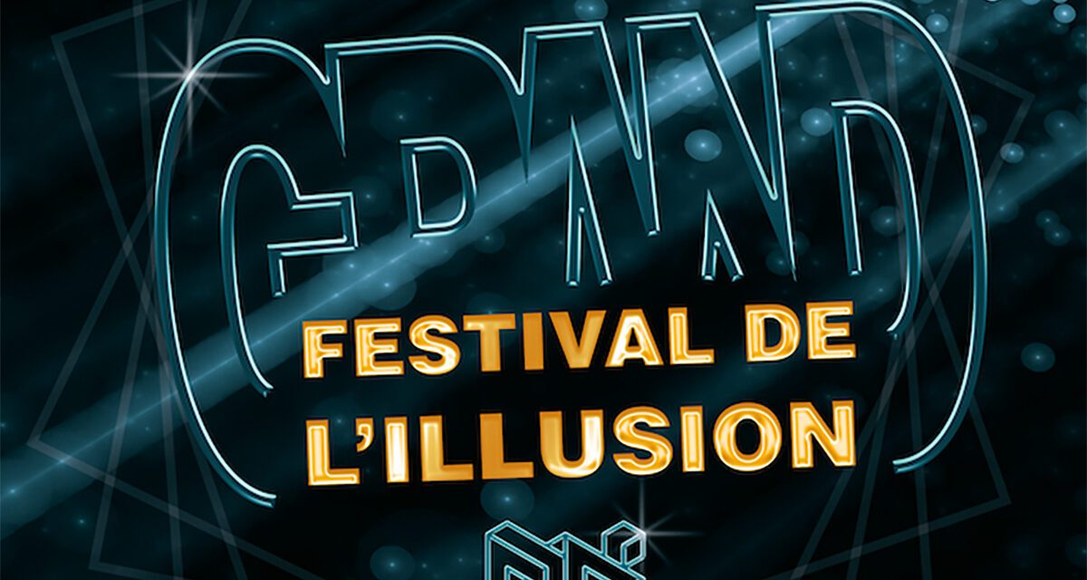 Le Grand Festival de l’Illusion : trompez vos sens avec le sourire